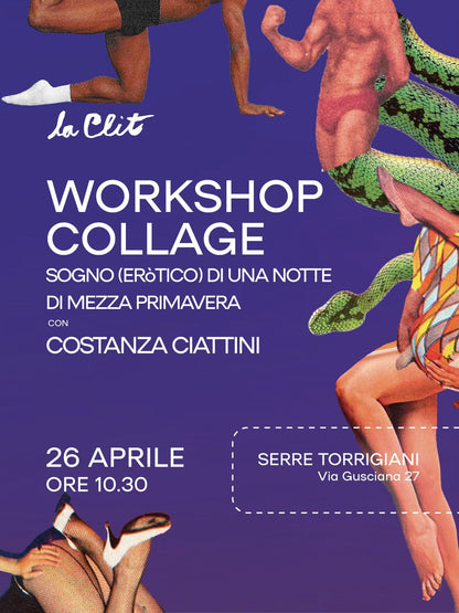 SOGNO (EROTICO) DI UNA NOTTE DI MEZZA PRIMAVERA  - Workshop di collage - 26 Aprile 2026 10:30
